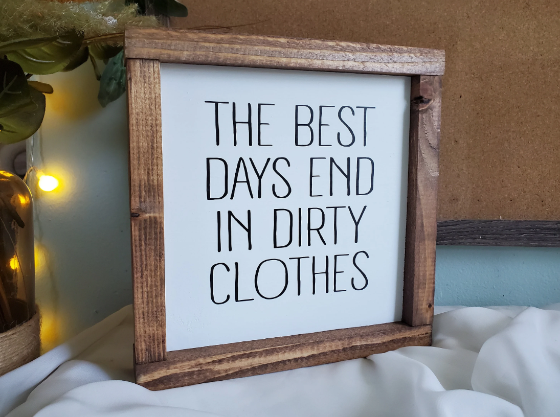 The Best Days End In Dirty Clothes, Framed Sign, Home Decor, Laundry Sign, Wood Sign